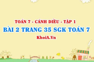 Bài 2 trang 35 SGK Toán 7 tập 1 Cánh Diều